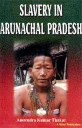 Slavery in Arunachal Pradesh