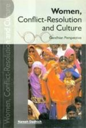 Women, Conflict-Resolution and Culture: Gandhian Perspective