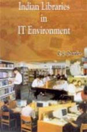 Indian Libraries in IT Environment: Essays in Honour of Prof. S.P. Narang