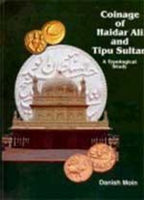 Coinage of Haidar Ali and Tipu Sultan: A Typological Study