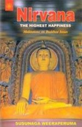Nirvana the Highest Happiness: Meditations on Buddhist Issues