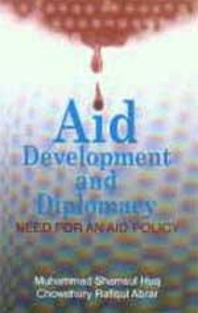 Aid Development and Diplomacy: Need for an Aid Policy