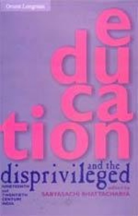 Education and the Disprivileged: Nineteenth and Twentieth Century India