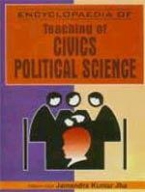 Encyclopaedia of Teaching of Civics/Political Science (In 4 Volumes)