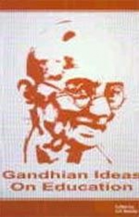 Gandhian Ideas on Education: Their Relevance in the 21 Century