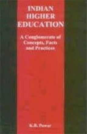 Indian Higher Education: A Conglomerate of Concepts, Facts and Practices