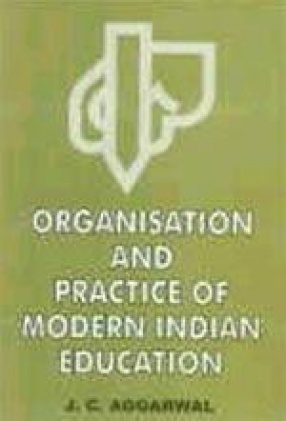 Organisation and Practice of Modern Indian Education