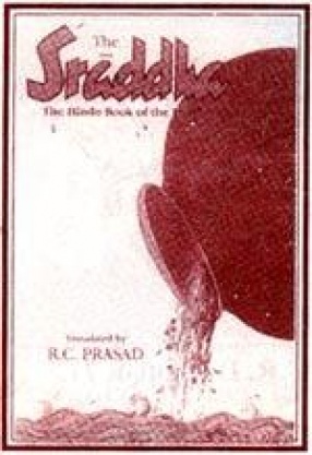 The Sraddha: The Hindu Book of the Dead - A Treatise in the Sraddha Ceremonies