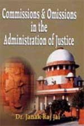 Commissions & Omissions in the Administration of Justice