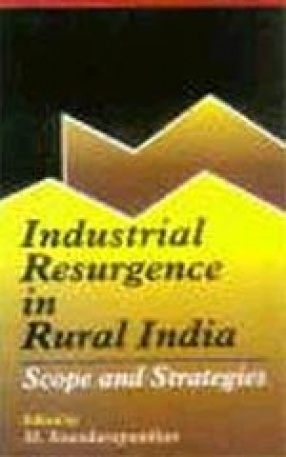 Industrial Resurgence in Rural India: Scope and Strategies