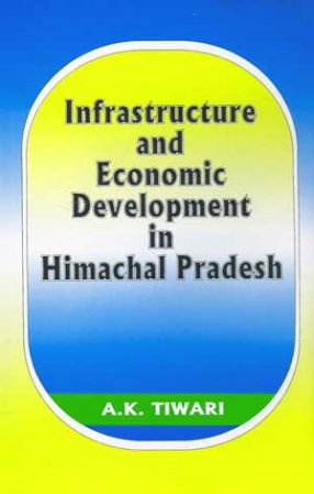 Infrastructure and Economic Development in Himachal Pradesh