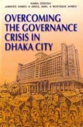 Overcoming the Governance Crisis in Dhaka City