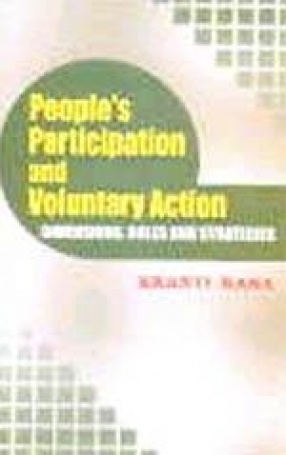 People's Participation and Voluntary Action: Dimensions, Roles and Strategies