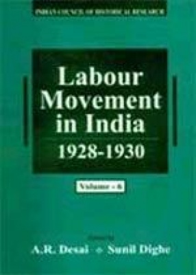Labour Movement in India 1928-1930 (Volume 6 to 8)