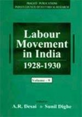 Labour Movement in India 1928-1930 (Volume 9 to 11)