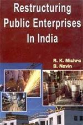 Restructuring Public Enterprises in India: Privatisation and Disinvestment