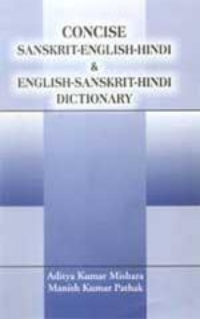 Concise Sanskrit-English-Hindi & English-Sanskrit-Hindi Dictionary