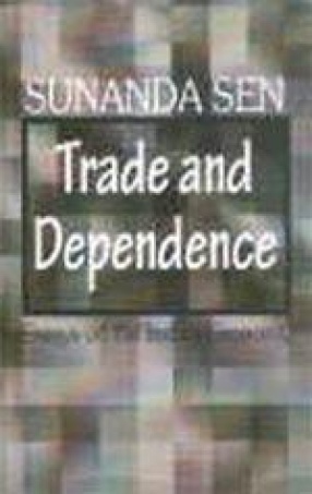 Trade and Dependence: Essays on the Indian Economy
