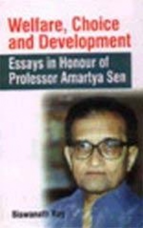 Welfare, Choice and Development: Essays in Honour of Professor Amartya Sen