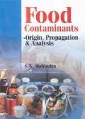 Food Contaminants: Origin, Propagation & Analysis