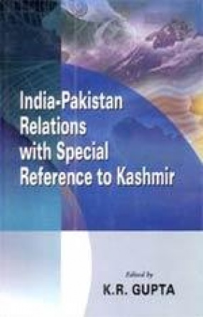 India-Pakistan Relations with Special Reference to Kashmir (In 3 Volumes)