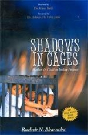 Shadows in Cages: Mother and Child in Indian Prisons (With CD)