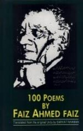 100 Poems by Faiz Ahmed Faiz (1911-1984)