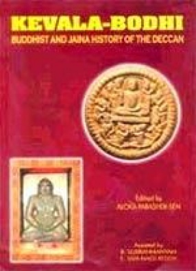 Kevala-Bodhi: Buddhist and Jaina History of The Deccan (In 2 Volumes)