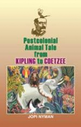 Postcolonial Animal Tale from Kipling to Coetzee