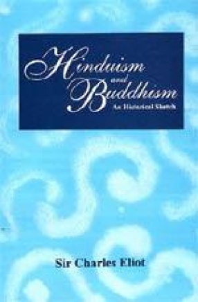 Hinduism and Buddhism: An Historical Sketch (In 3 Volumes)