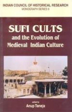 Sufi Cults and the Evolution of Medieval Indian Culture