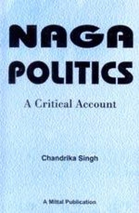 Naga Politics: A Critical Account