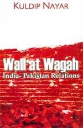 Wall at Wagah: India-Pakistan Relations