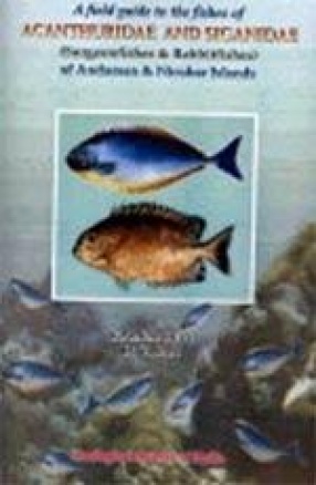 A Field Guide to the Fishes of Acanthuridae (Surgeonfishes) and Siganidae (Rabbitfishes) of Andaman & Nicobar Islands