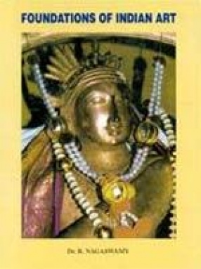 Foundations of Indian Art: Proceedings of the Chidambaram Seminar on Art and Religion, Feb. 2001