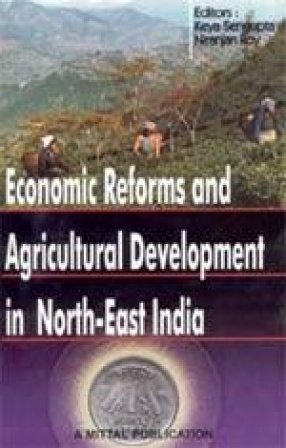Economic Reforms and Agricultural Development in North-East India