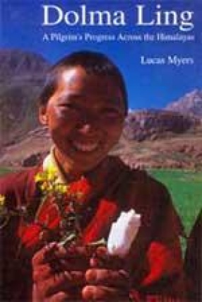 Dolma Ling: A Pilgrim's Progress Across the Himalayas