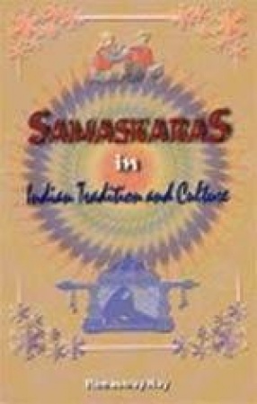 Samaskaras in Indian Tradition and Culture