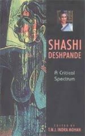 Shashi Deshpande: A Critical Spectrum