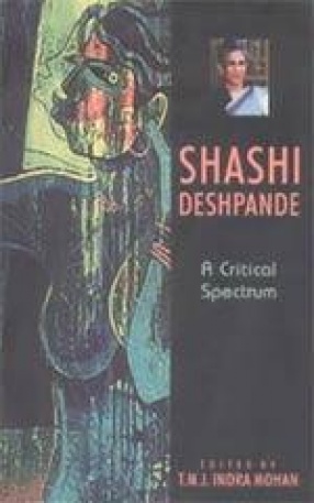 Shashi Deshpande: A Critical Spectrum