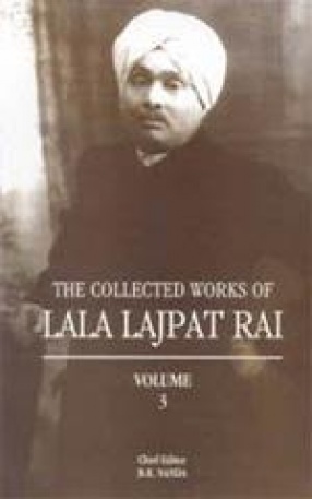 The Collected Works of Lala Lajpat Rai (Volume 3)