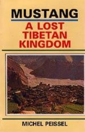 Mustang: A Lost Tibetan Kingdom