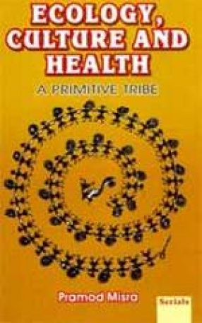 Ecology, Culture and Health: A Primitive Tribe