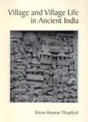 Village and Village Life in Ancient India