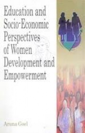 Education and Socio-Economic Perspectives of Women Development and Empowerment