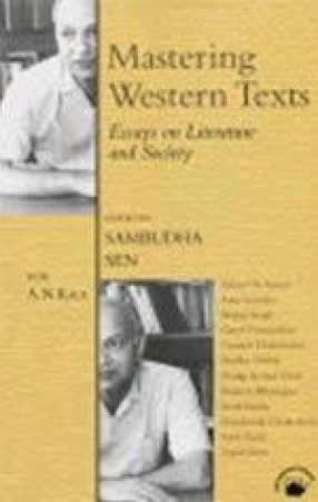 Mastering Western Texts: Essays on Literature and Society (For A.N. Kaul)