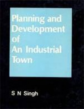 Planning & Development of An Industrial Town: A Study of Kanpur