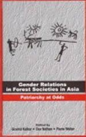 Gender Relations in Forest Societies in Asia: Patriarchy at Odds