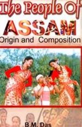 The People of Assam: Origin and Composition