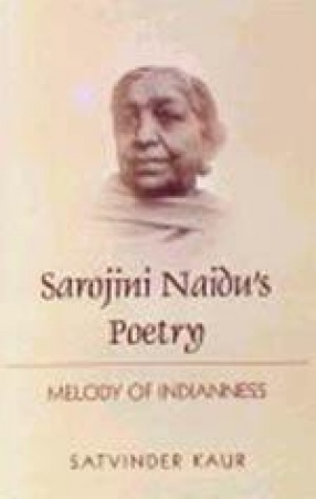 Sarojini Naidu's Poetry: Melody of Indianness